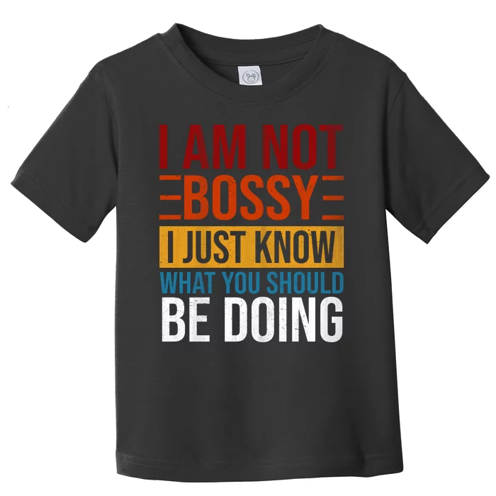 Not Bossy Just Know What I Should Be Doing Funny Sayings Toddler T-Shirt