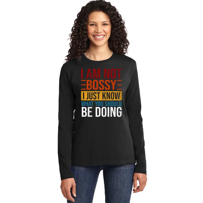 Not Bossy Just Know What I Should Be Doing Funny Sayings Ladies Long Sleeve Shirt