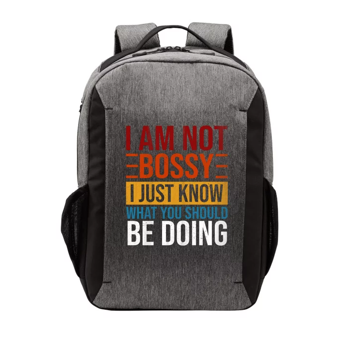 Not Bossy Just Know What I Should Be Doing Funny Sayings Vector Backpack