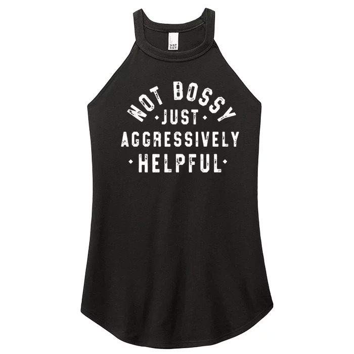 Not Bossy Just Aggressively Helpful Funny Women’s Perfect Tri Rocker Tank