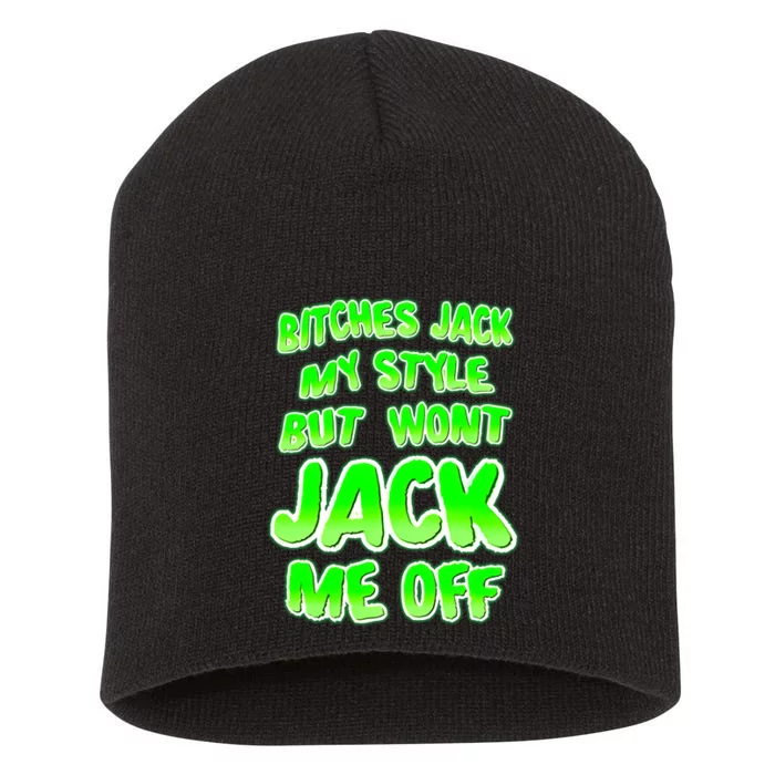 Nhearts Bitches Jack My Style But Wont Jack Me Off Short Acrylic Beanie