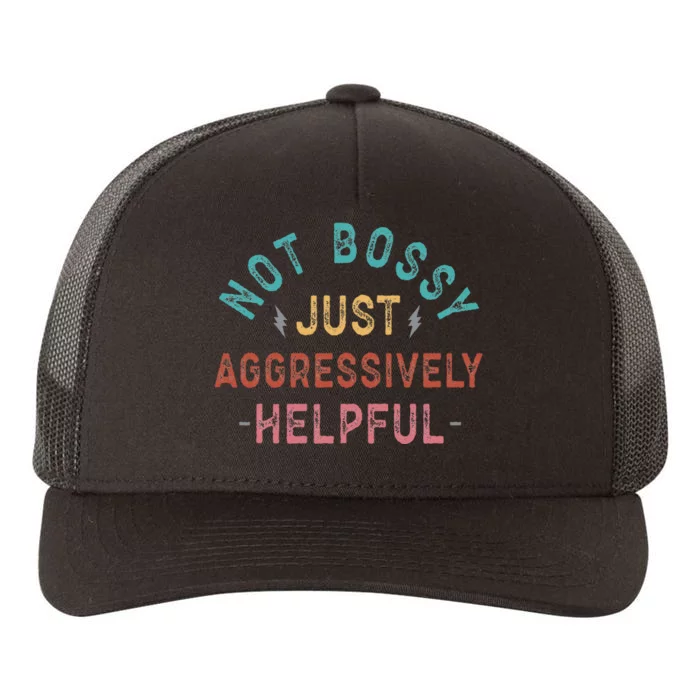 Not Bossy Just Aggressively Helpful Funny Yupoong Adult 5-Panel Trucker Hat