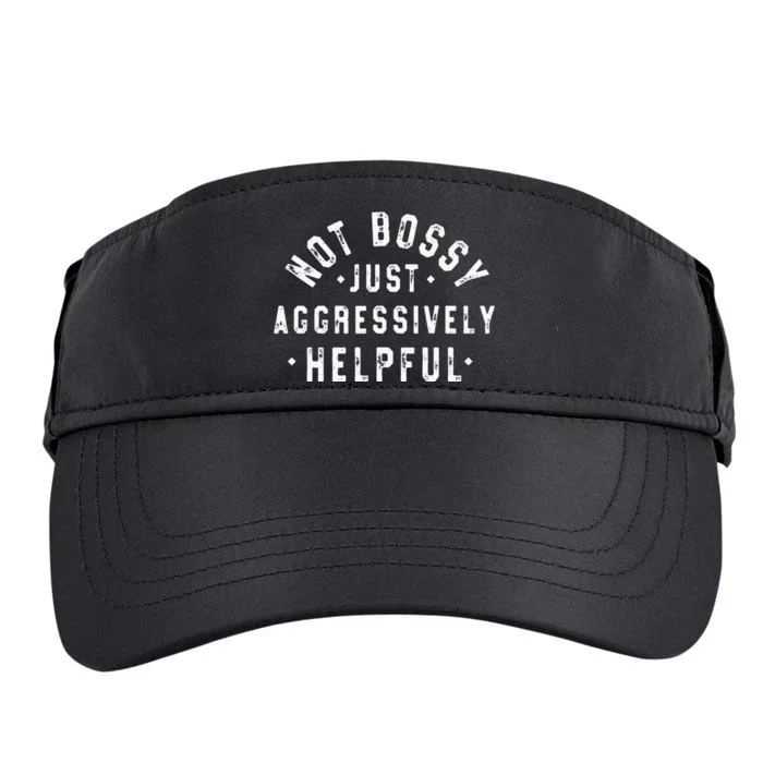 Not Bossy Just Aggressively Helpful Funny Adult Drive Performance Visor