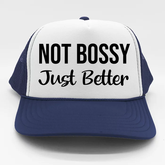 Not Bossy Just Better Gift Im Not Bossy I Am The Boss Funny Gift Trucker Hat