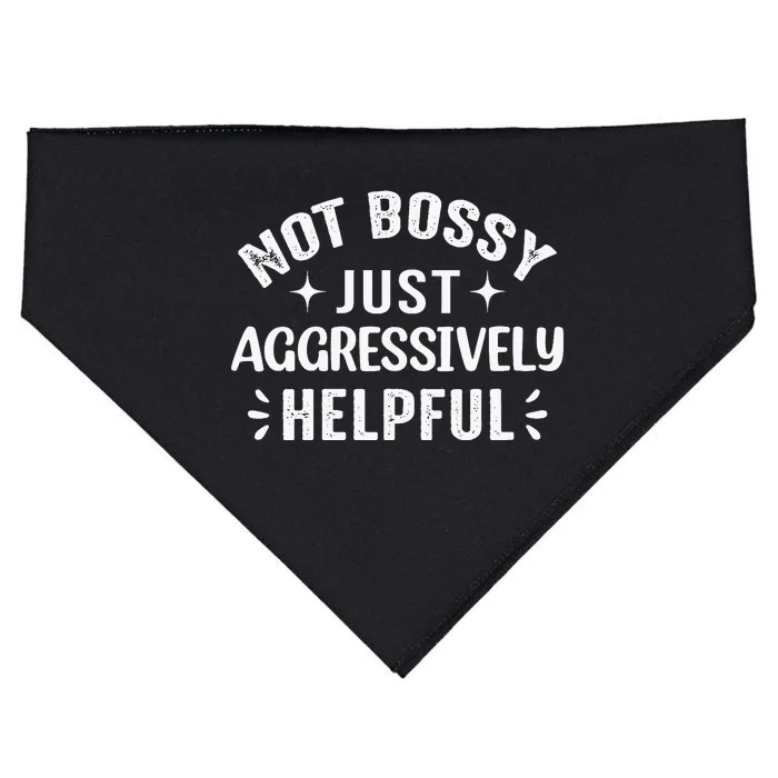 Not Bossy Just Aggressively Helpful USA-Made Doggie Bandana