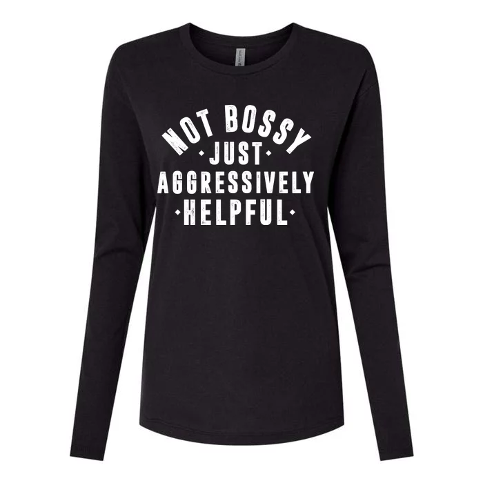 Not Bossy Just Aggressively Helpful Funny Womens Cotton Relaxed Long Sleeve T-Shirt