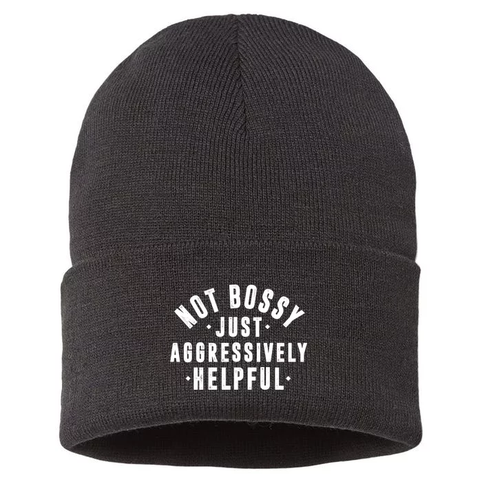 Not Bossy Just Aggressively Helpful Funny Sustainable Knit Beanie