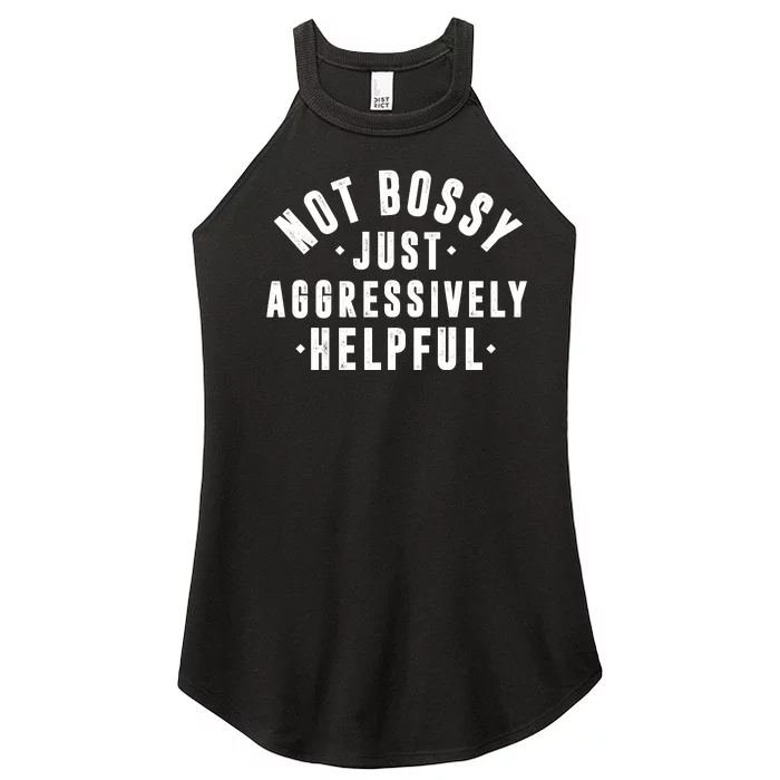 Not Bossy Just Aggressively Helpful Funny Women’s Perfect Tri Rocker Tank