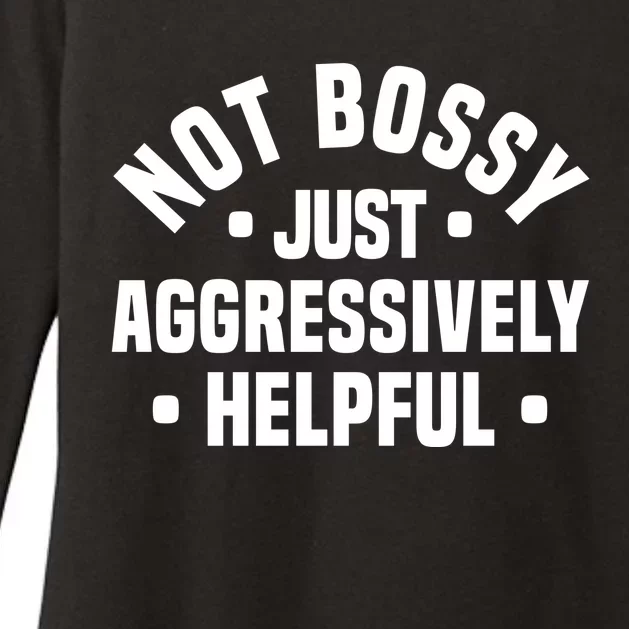 Not Bossy Just Aggressively Helpful Funny Womens CVC Long Sleeve Shirt