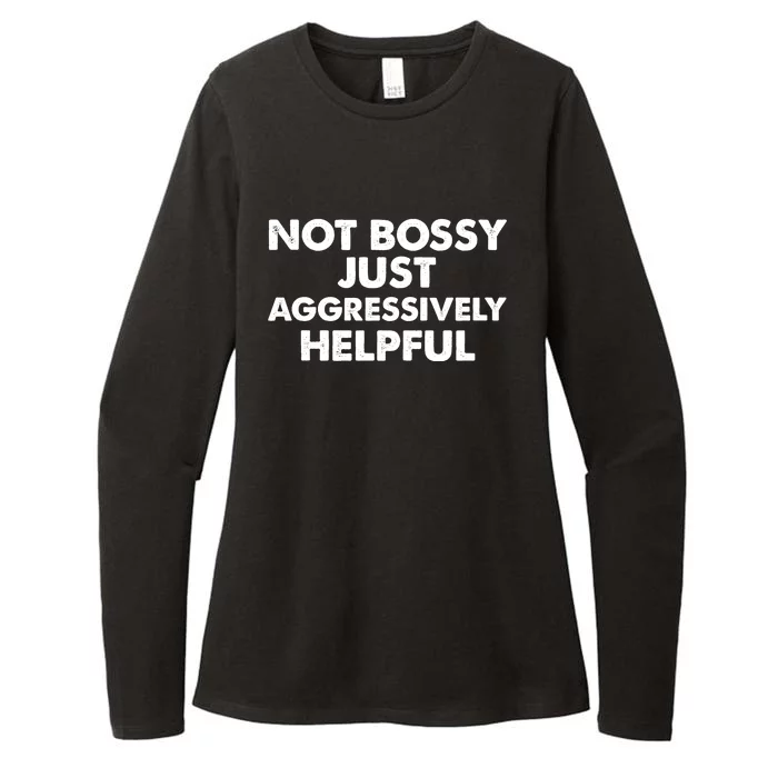 Not Bossy Just Aggressively Helpful Funny Womens CVC Long Sleeve Shirt