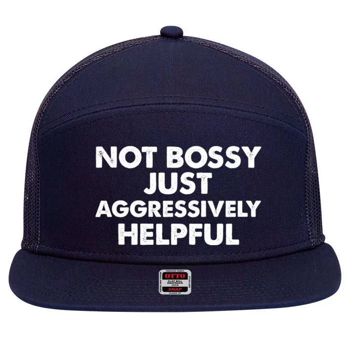 Not Bossy Just Aggressively Helpful Funny 7 Panel Mesh Trucker Snapback Hat