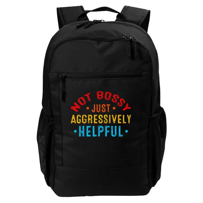 Not Bossy Just Aggressively Helpful Funny Daily Commute Backpack