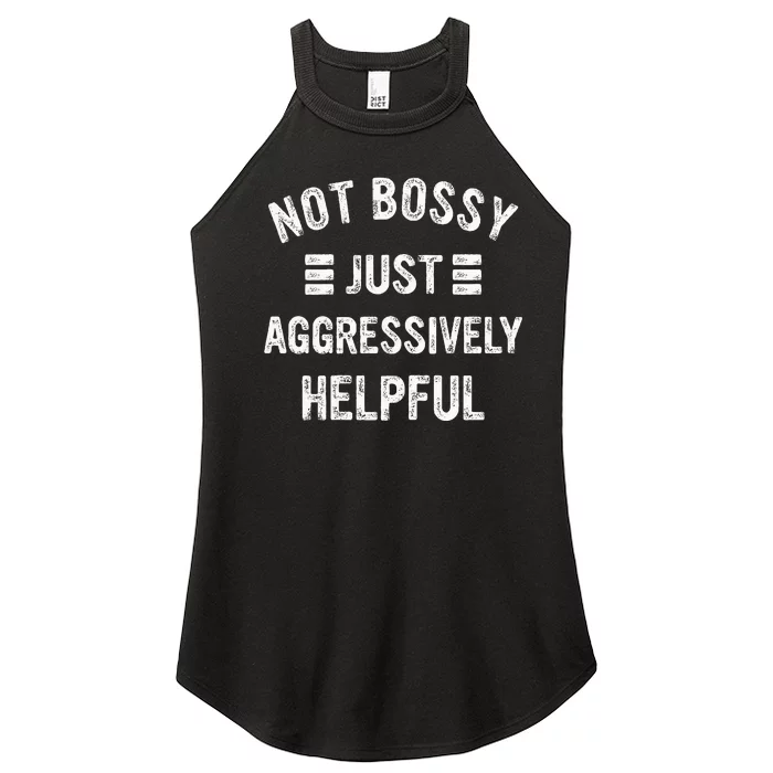 Not Bossy Just Aggressively Helpful Women’s Perfect Tri Rocker Tank