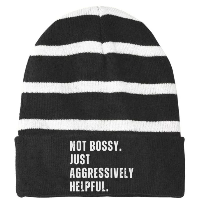 Not Bossy Just Aggressively Helpful Striped Beanie with Solid Band