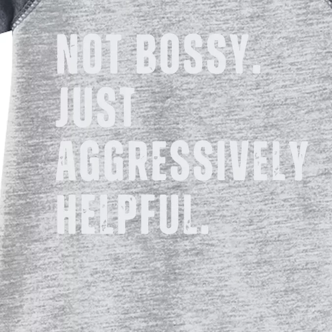 Not Bossy Just Aggressively Helpful Infant Baby Jersey Bodysuit