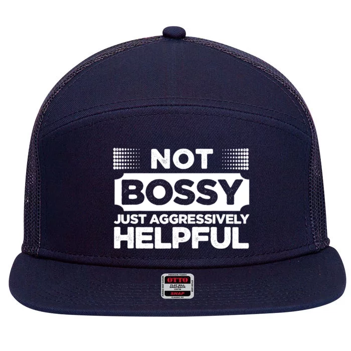 Not Bossy Just Aggressively Helpful Funny 7 Panel Mesh Trucker Snapback Hat