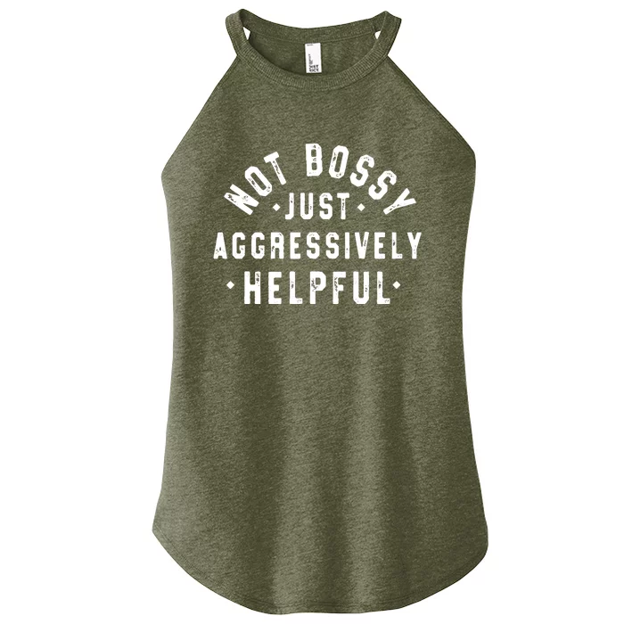 Not Bossy Just Aggressively Helpful Funny Women’s Perfect Tri Rocker Tank