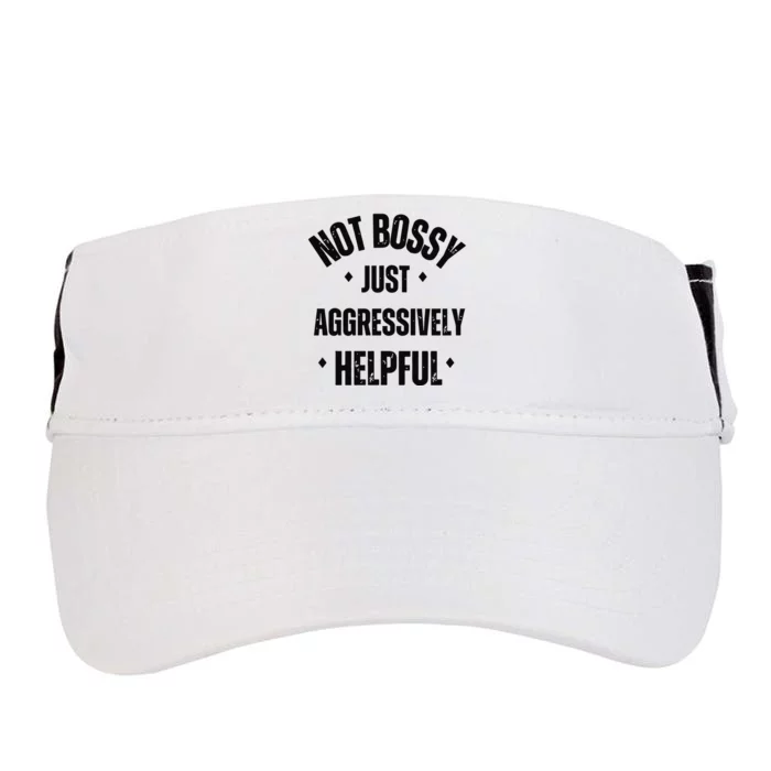 Not Bossy Just Aggressively Helpful Adult Drive Performance Visor