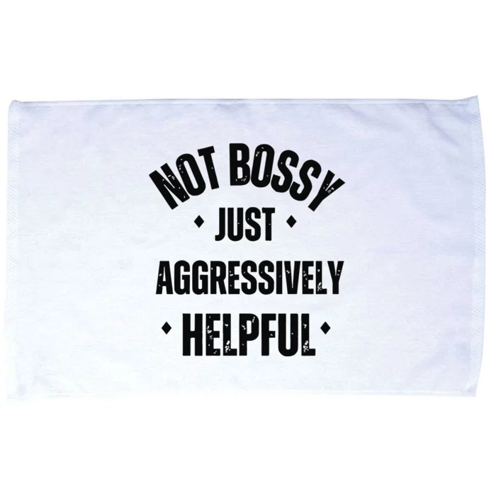 Not Bossy Just Aggressively Helpful Microfiber Hand Towel