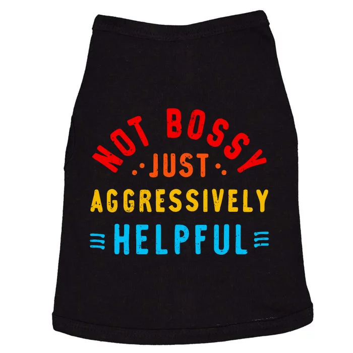 Not Bossy Just Aggressively Helpful Funny Doggie Tank