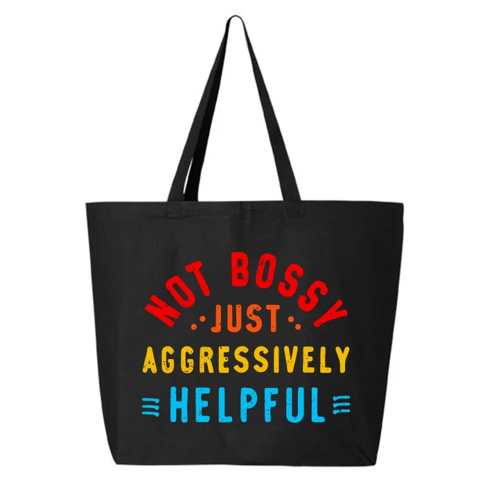 Not Bossy Just Aggressively Helpful Funny 25L Jumbo Tote