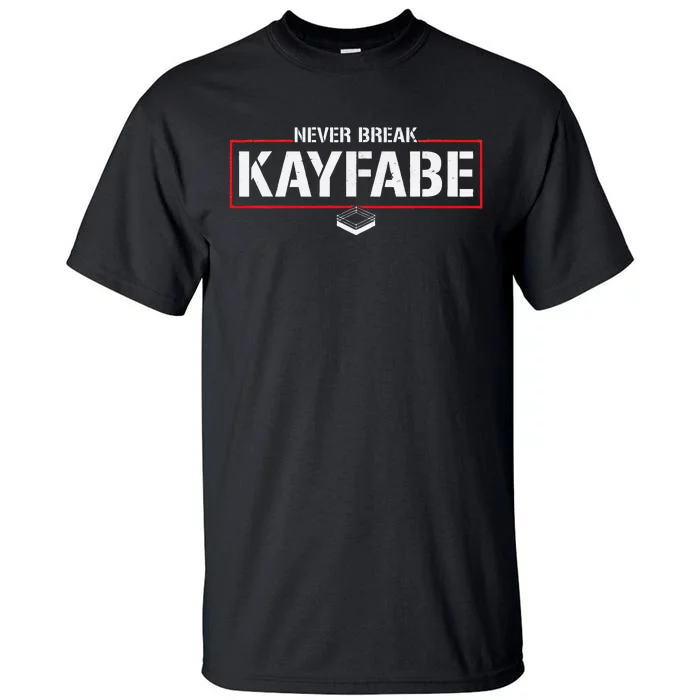 Never Break Kayfabe Pro Wrestling Tall T-Shirt