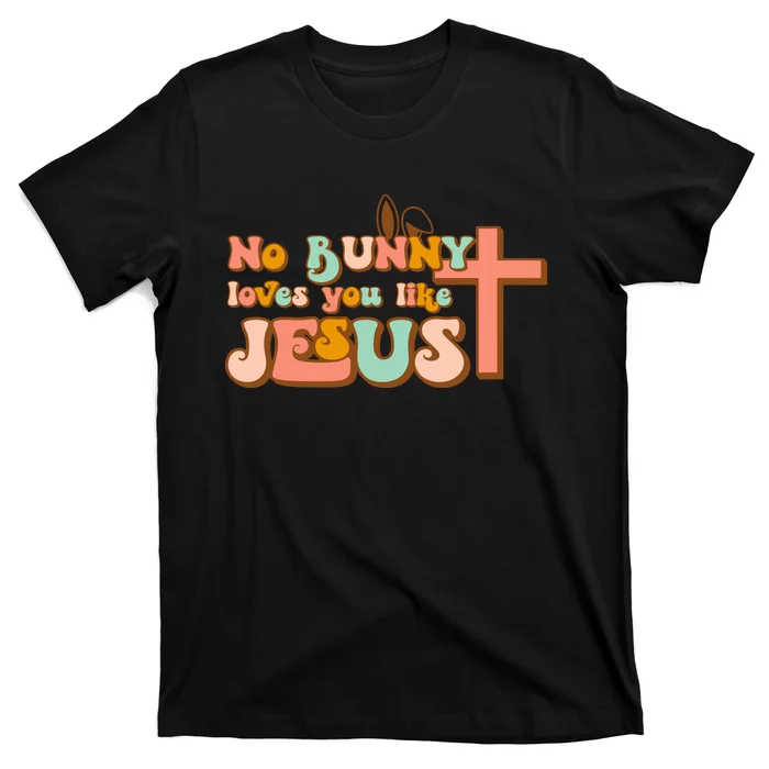 No Bunny Loves You Like Jesus T-Shirt