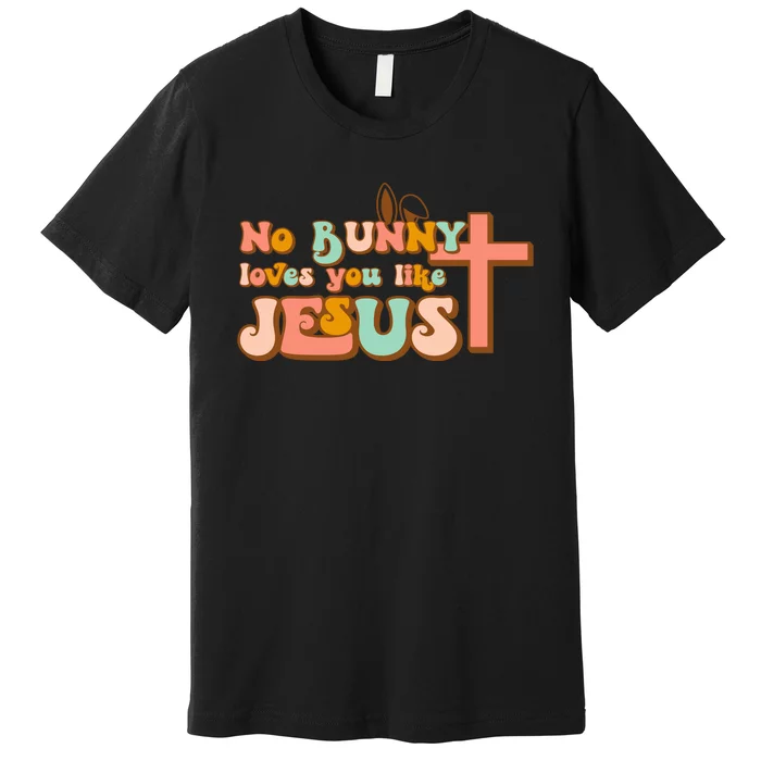 No Bunny Loves You Like Jesus Premium T-Shirt