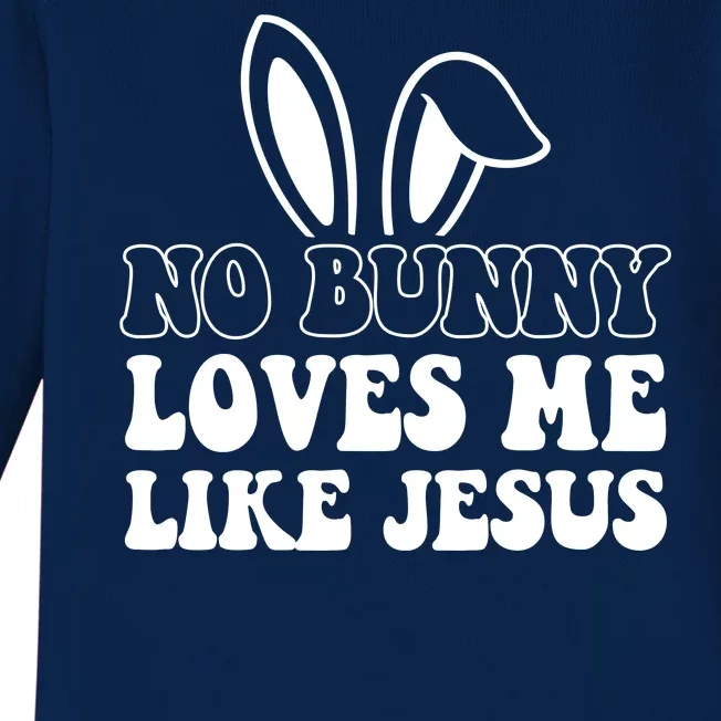 No Bunny Loves Me Like Jesus Cute Easter Baby Long Sleeve Bodysuit