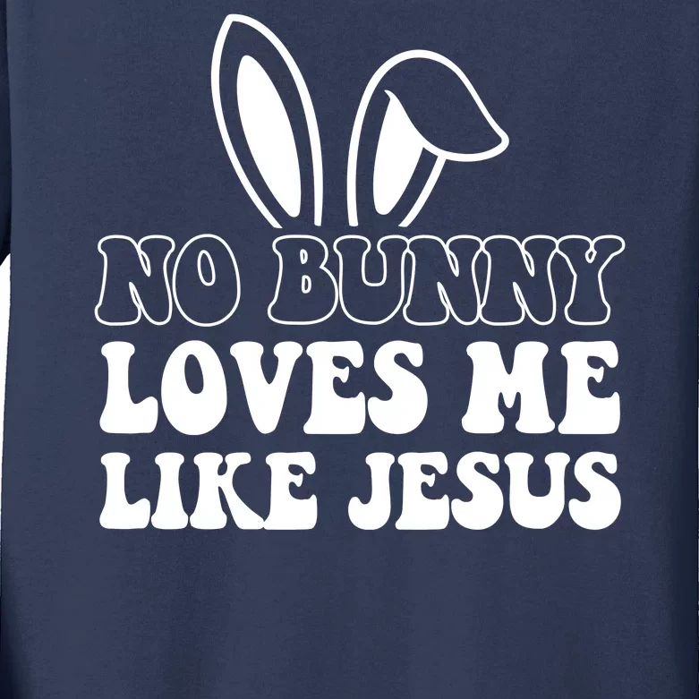 No Bunny Loves Me Like Jesus Cute Easter Kids Long Sleeve Shirt