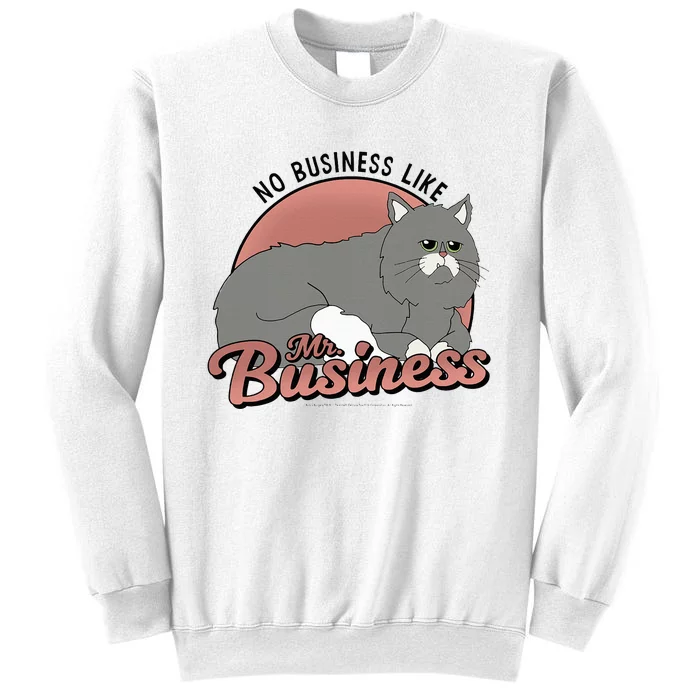 No Business Like Mr. Business Sweatshirt