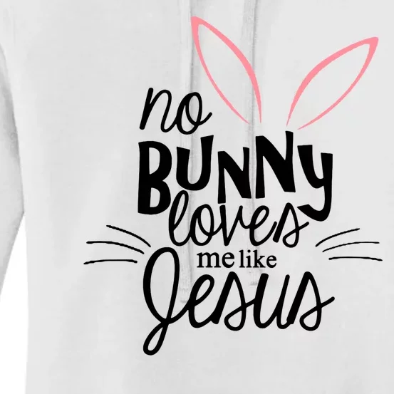 No Bunny Loves Me Like Jesus Easter Women's Pullover Hoodie