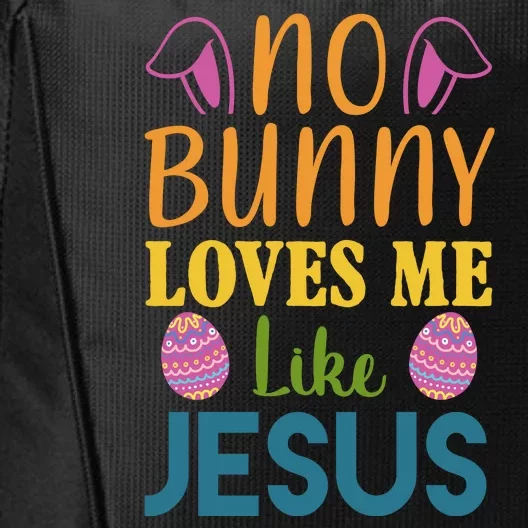 No Bunny Loves Me Like Jesus Easter Holiday City Backpack