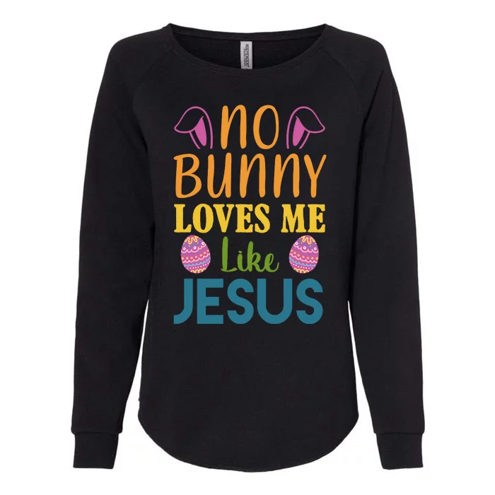 No Bunny Loves Me Like Jesus Easter Holiday Womens California Wash Sweatshirt