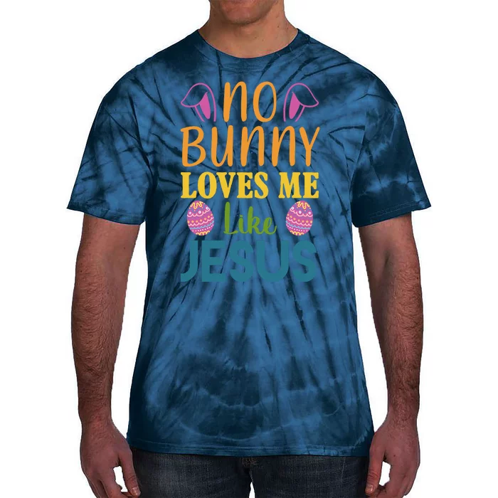 No Bunny Loves Me Like Jesus Easter Holiday Tie-Dye T-Shirt