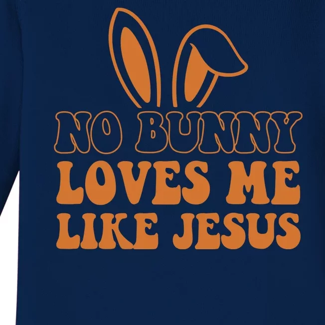 No Bunny Loves Me Like Jesus Easter Bunny Baby Long Sleeve Bodysuit