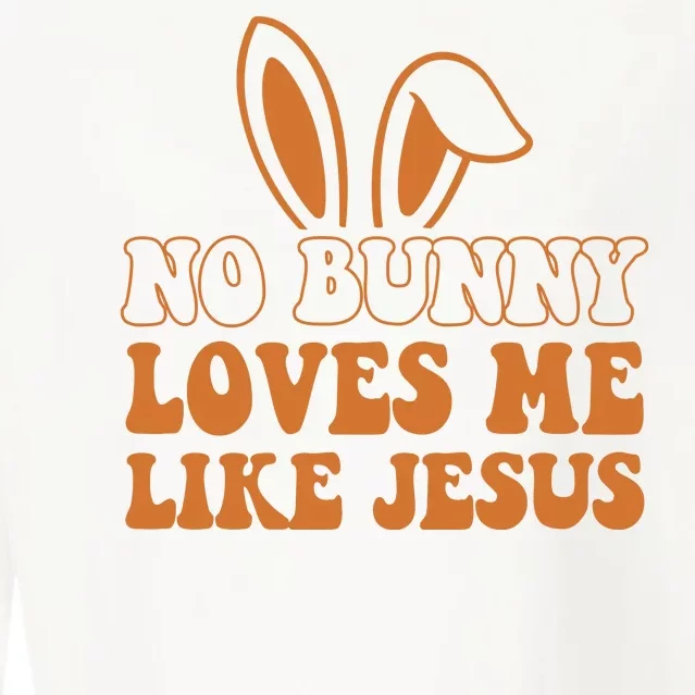 No Bunny Loves Me Like Jesus Easter Bunny Cropped Pullover Crew