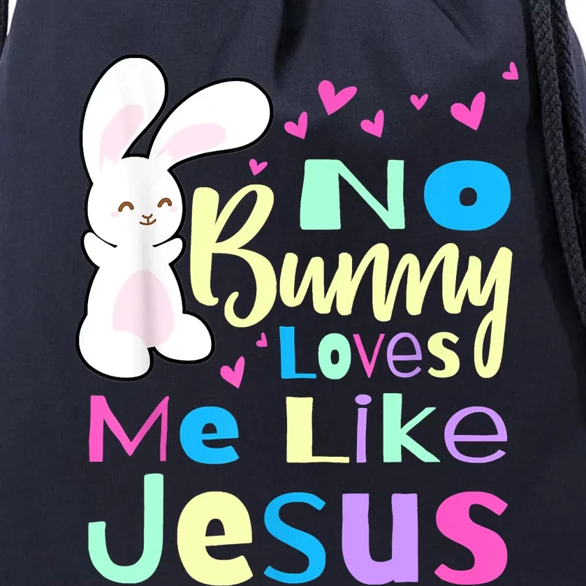 No Bunny Loves Me Like Jesus Jesus Loves Me Easter Drawstring Bag