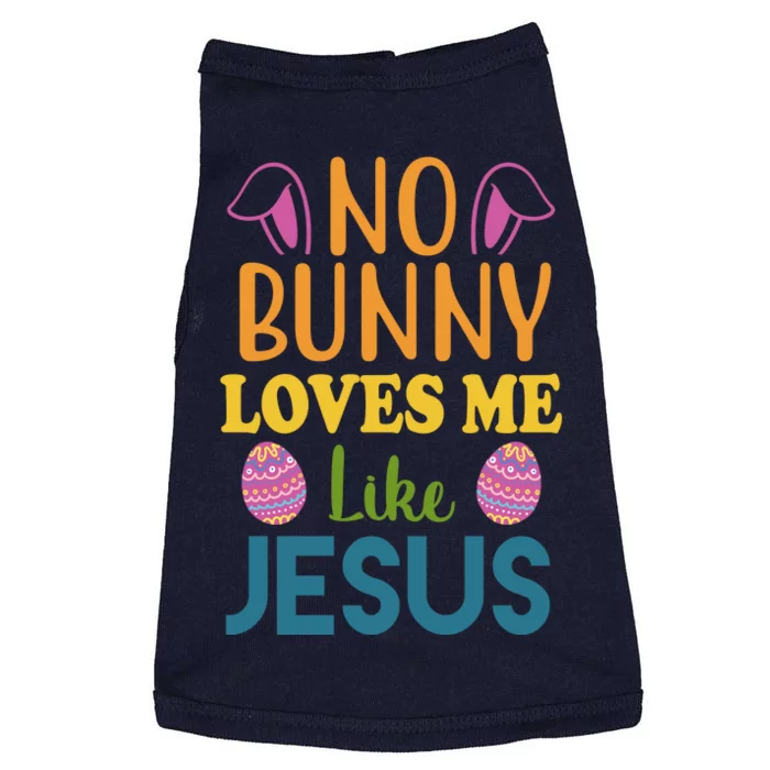 No Bunny Loves Me Like Jesus Easter Doggie Tank