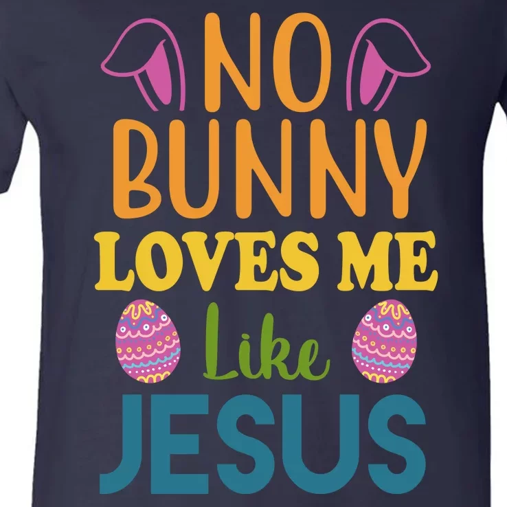 No Bunny Loves Me Like Jesus Easter V-Neck T-Shirt