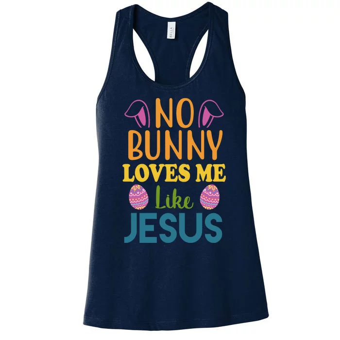 No Bunny Loves Me Like Jesus Easter Women's Racerback Tank