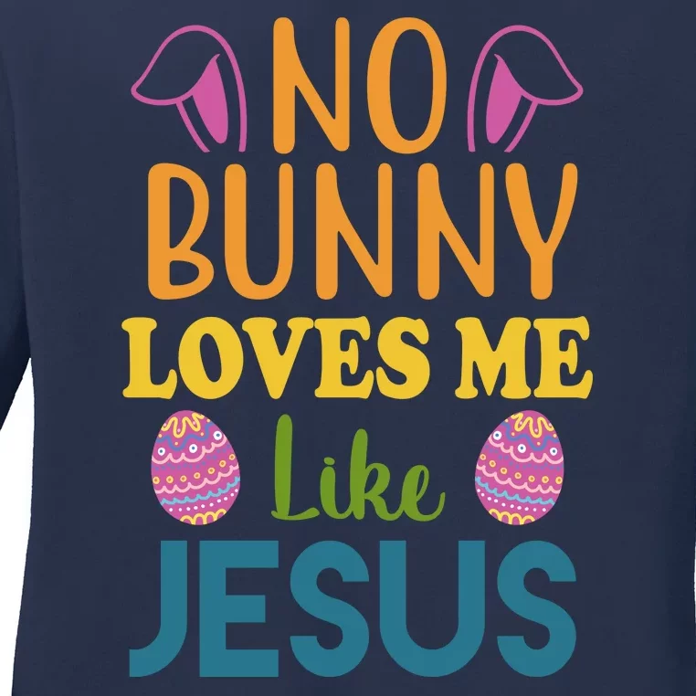 No Bunny Loves Me Like Jesus Easter Ladies Long Sleeve Shirt