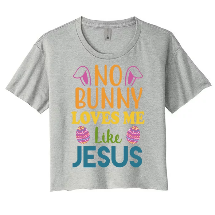 No Bunny Loves Me Like Jesus Easter Women's Crop Top Tee