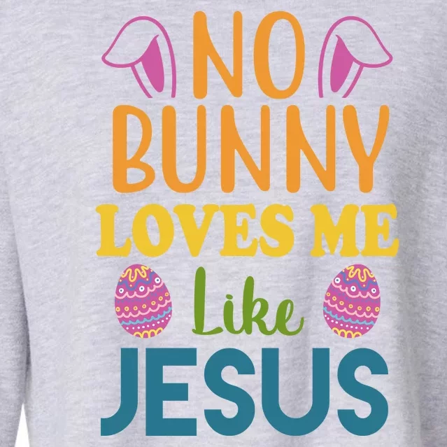 No Bunny Loves Me Like Jesus Easter Cropped Pullover Crew