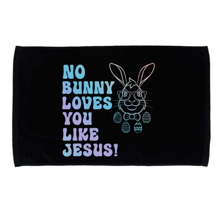 No Bunny Love You Like Jesus Gift Microfiber Hand Towel