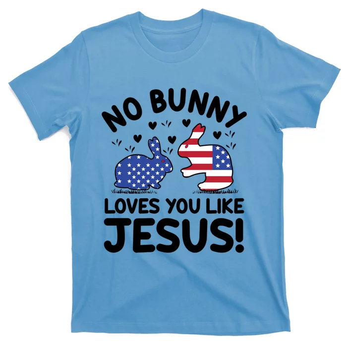 No Bunny Love You Like Jesus Gift T-Shirt