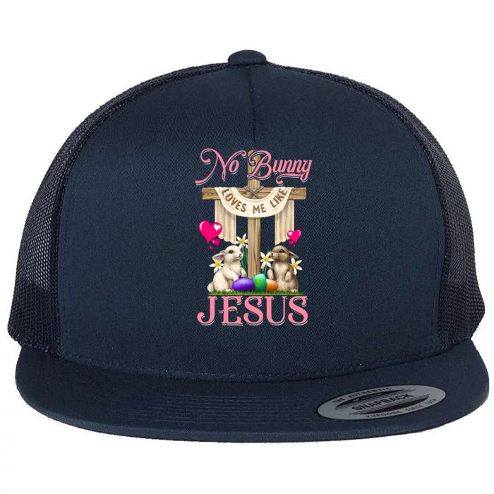 No Bunny Loves Me Like Jesus Christian Cross Easter Day Gift Flat Bill Trucker Hat