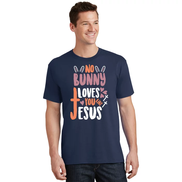 No Bunny Loves You Like Jesus Funny T-Shirt