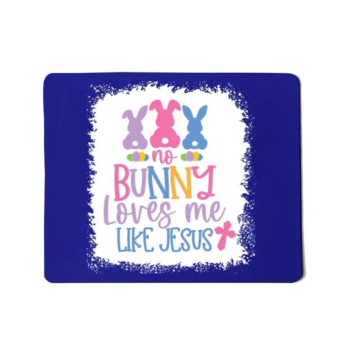 No Bunny Loves Me Like Jesus S Bella Gift Mousepad