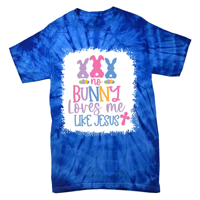 No Bunny Loves Me Like Jesus S Bella Gift Tie-Dye T-Shirt